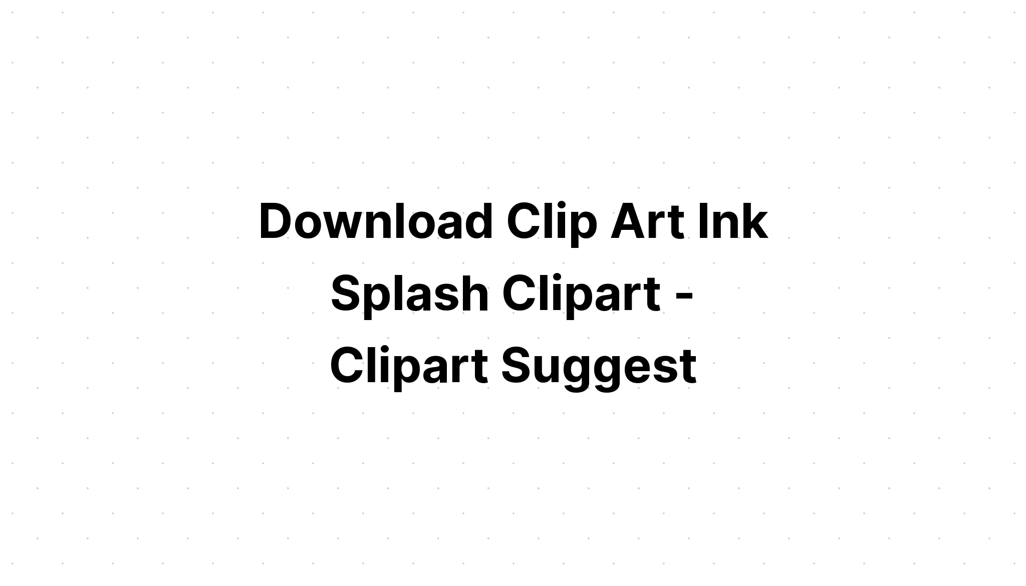 Download Paint Splatter Ink Splatter Clipart SVG File